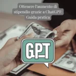 Ottenere l’aumento di stipendio grazie a ChatGPT