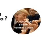 Trump e Musk Bluesky Ripristina il Video AI su