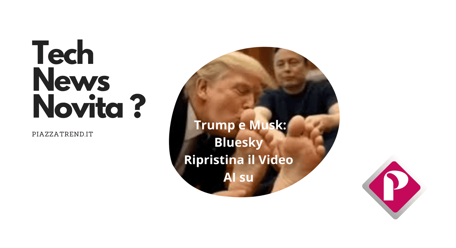 Trump e Musk Bluesky Ripristina il Video AI su